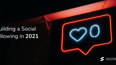 How to Build a Social Media Following in 2021