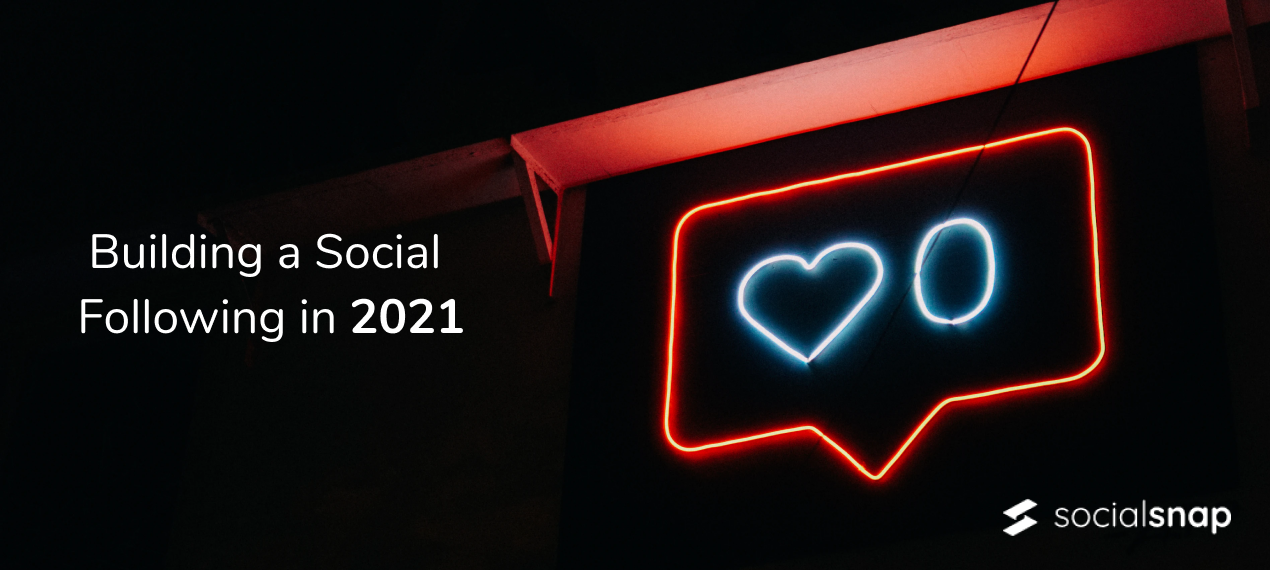 How to Build a Social Media Following in 2021